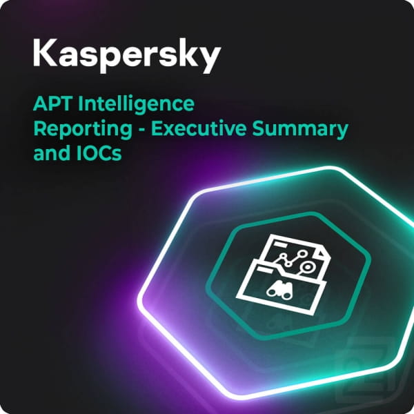 Kaspersky APT Intelligence Reporting - Executive Summary and IOCs