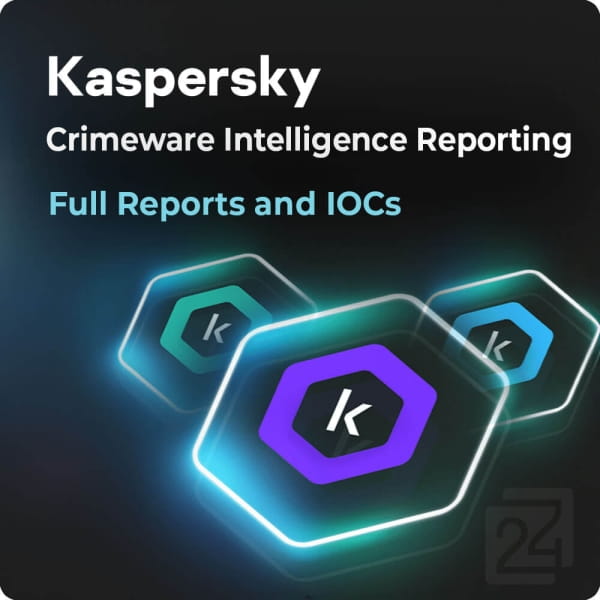 Kaspersky Crimeware Intelligence Reporting - Full Reports and IOCs