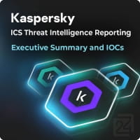 Kaspersky ICS Threat Intelligence Reporting - Executive Summary and IOCs